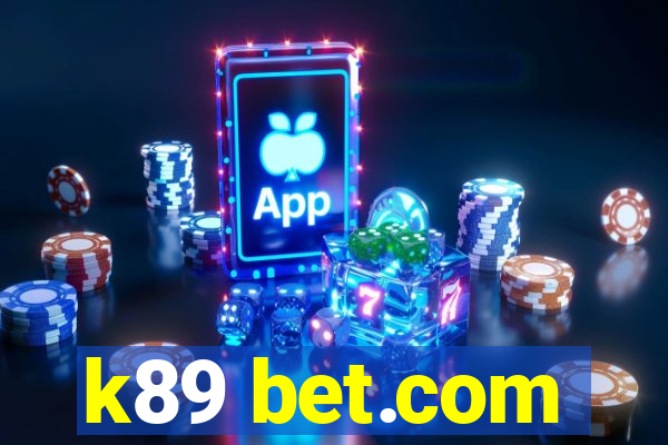 k89 bet.com